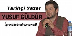 Tarihi Yazar Yusuf Gldr konferans verdi