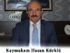 Kaymakam Hasan Krkl'nn tayini kt